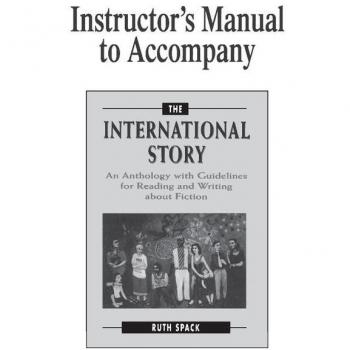 Instructor's Manual to Accompany The International Story: An Anthology with Guidelines for Reading and Writing about Fiction