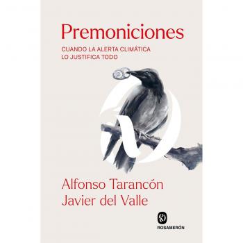 Premoniciones: Cuando la alerta climática lo justifica todo