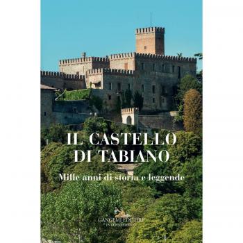 Il castello di Tabiano. Mille anni di storia e leggende