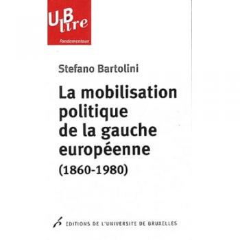 La mobilisation politique de la gauche européenne (1860-1980) : Le clivage de classe