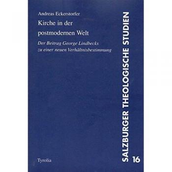 Kirche in der postmodernen Welt: Der Beitrag George Lindbecks zu einer neuen Verhältnisbestimmung