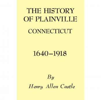 History of Plainville Connecticut, 1640-1918