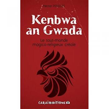 Kenbwa an Gwada, le tout monde du magico-religieux créole