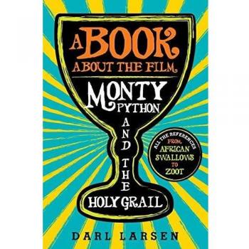 A Book About the Film Monty Python and the Holy Grail Darl Larsen