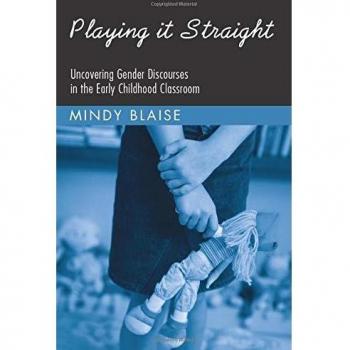 Playing It Straight: Uncovering Gender Discourse in the Early Childhood Classroom