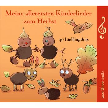 Meine allerersten Kinderlieder zum Herbst: 30 Lieblingshits