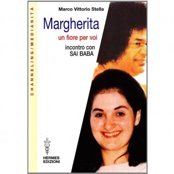Margherita. Un fiore per voi. Incontro con Sai Baba