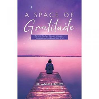 Hachey, Jill-Anne: A Space of Gratitude
