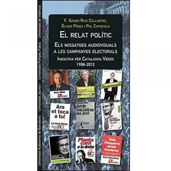 El Relat Polític. Els Missatges Audiovisuals A Les Campanyes