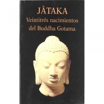 Jataka: veintitrés nacimientos del buddha gotama (Tapa blanda).