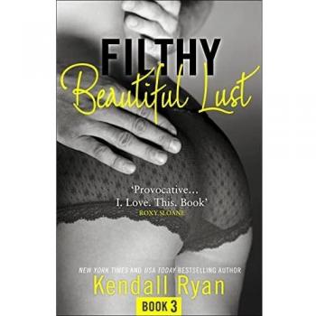 FILTHY BEAUTIFUL LUST: Book 3 (Filthy Beautiful Series