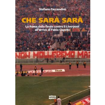 Che sarà sarà. La Roma contro il Liverpool all'arrivo di Fabio Capello