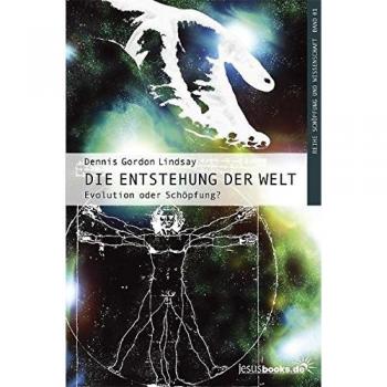 Die Entstehung der Welt (Schöpfung und Wissenschaft)