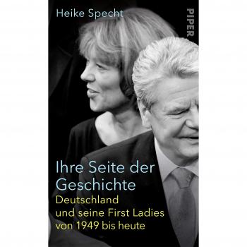 Heike Specht Ihre Seite Der Geschichte: Deutschland Und Seine First Ladies Von 1949 Bis Heute