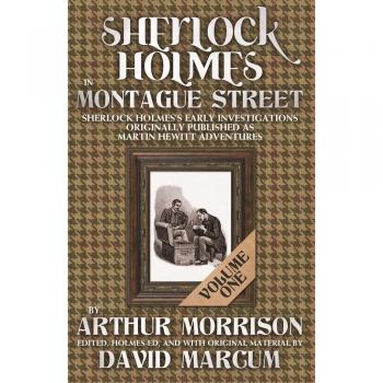 Sherlock Holmes in Montague Street Volume 1