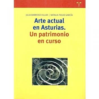 Arte actual en Asturias: Un patrimonio en curso (Biblioteconomía y Administraci