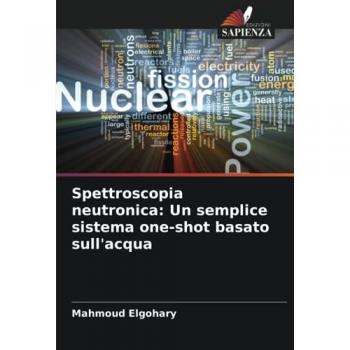 Elgohary, Mahmoud: Spettroscopia neutronica: Un semplice sistema one-shot basato sull'acqua