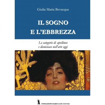Il sogno e l'ebbrezza. Le categorie di apollineo e dionisiaco nell'arte oggi