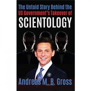 The Untold Story Behind the US Government's Takeover of Scientology: Scientology Rescued From the Claws of the Deep State, vol 3