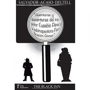 Aventuras y desventuras del inspector Eusebio Pérez y la subinspectora Purificación Gómez