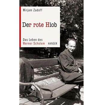 Der rote Hiob: Das Leben des Werner Scholem