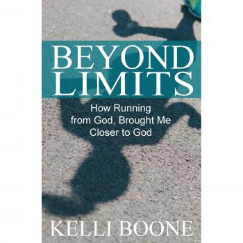 Beyond Limits: How Running from God, Brought Me Closer to God.