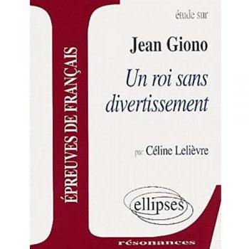 Giono, Un roi sans divertissement
