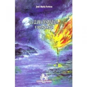 La llama desplazada y otro poemas