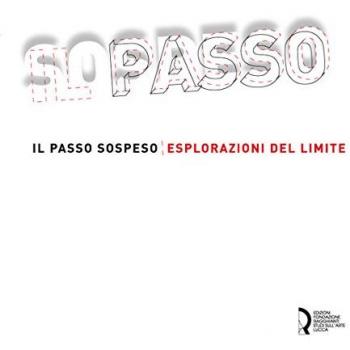 Il passo sospeso. Esplorazioni del limite. Ediz. italiana e inglese