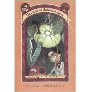 L'ostile ospedale. Una serie di sfortunati eventi