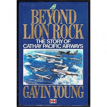 Beyond Lion Rock: Story of Cathay Pacific Airways,Gavin Young