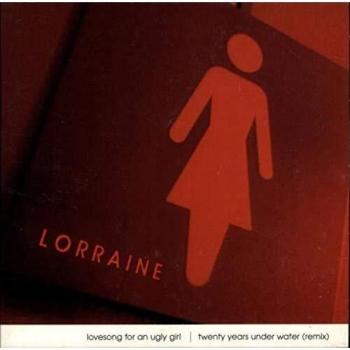 Lorraine Lovesong For An Ugly Girl