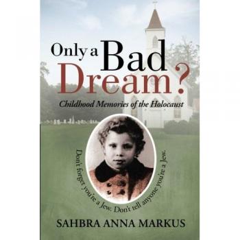 Only a Bad Dream?: Childhood Memories of the Holocaust