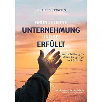 Tchepanou Sofack, Ninelle: Gründe deine Unternehmung und sei erfüllt