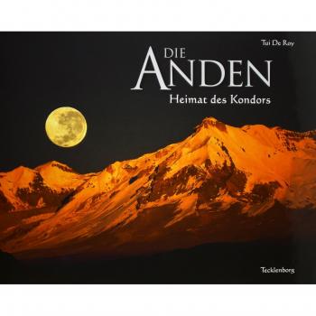 Die Anden: Die Heimat des Kondors