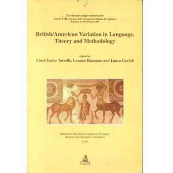 British/american variation in language, theory and methodology. Il centauro anglo-americano. Atti del 17º Convegno AIA