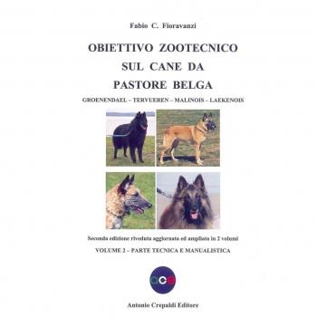 Obiettivo zootecnico sul cane da pastore belga. Groenendael, Tervueren, Malinois, Laekenois. Parte tecnica e manualistica