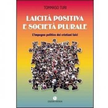 Laicità positiva e società plurale. L'impegno politico dei cristiani laici