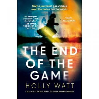 The End of the Game : a 'fierce, obsessive and brilliant' heroine for our times