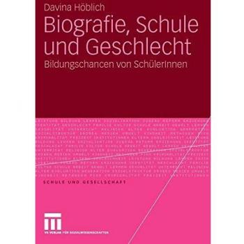 Biografie, Schule und Geschlecht: Bildungschancen von SchülerInnen