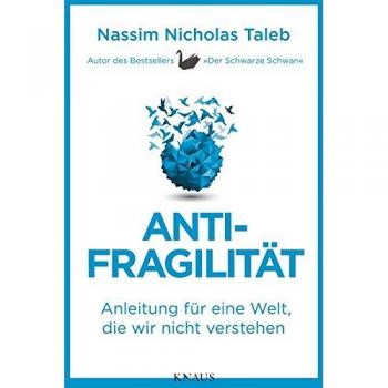 Taleb, Nassim Nicholas Antifragilität: Anleitung Für Eine Welt, Die Wir Nicht Verstehen
