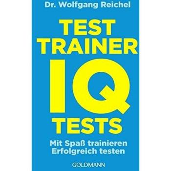 Testtrainer IQ-Tests: . Mit Spaß trainieren
