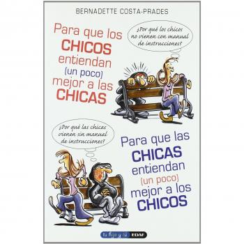 Para que los chicos entiendan (un poco) mejor a las chicas. Para que las chicas entiendan (un poco) mejor a los chicos