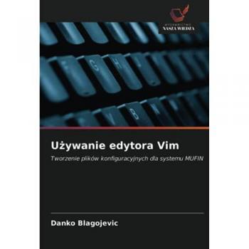 Używanie edytora Vim: Tworzenie plików konfiguracyjnych dla systemu MUFIN