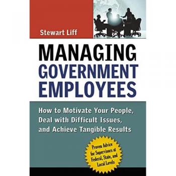Liff, Stewart: Managing Government Employees