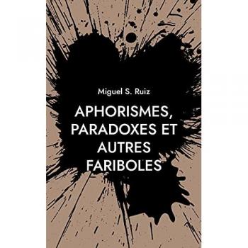 Aphorismes, paradoxes et autres fariboles