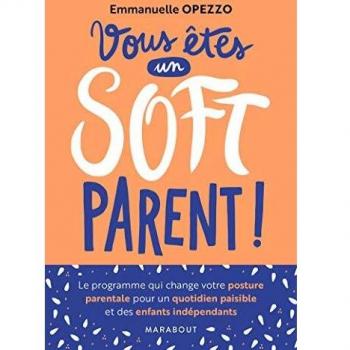 Vous êtes un soft parent !