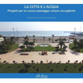 La città e l'acqua. Progetti per un nuovo paesaggio urbano accogliente