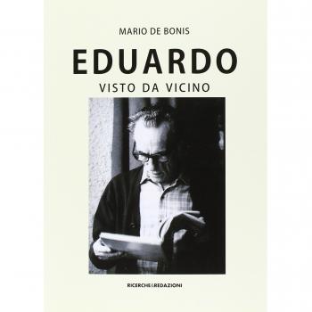 Eduardo visto da vicino. Spigolature poetiche, commenti e ricordi