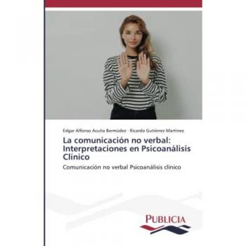 La comunicación no verbal: Interpretaciones en Psicoanálisis Clínico: Comunicación no verbal Psicoanálisis clínico